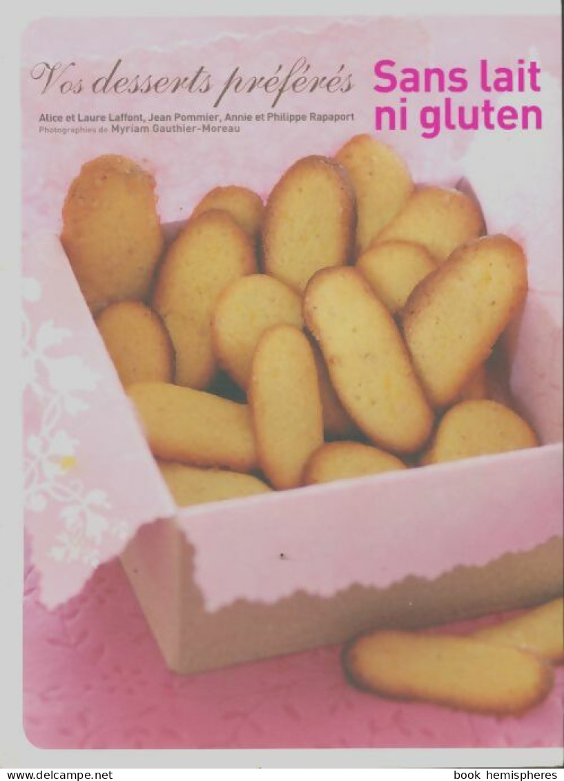 Vos Desserts Préférés Sans Lait Ni Gluten (2012) De Alice Laffont - Gastronomía