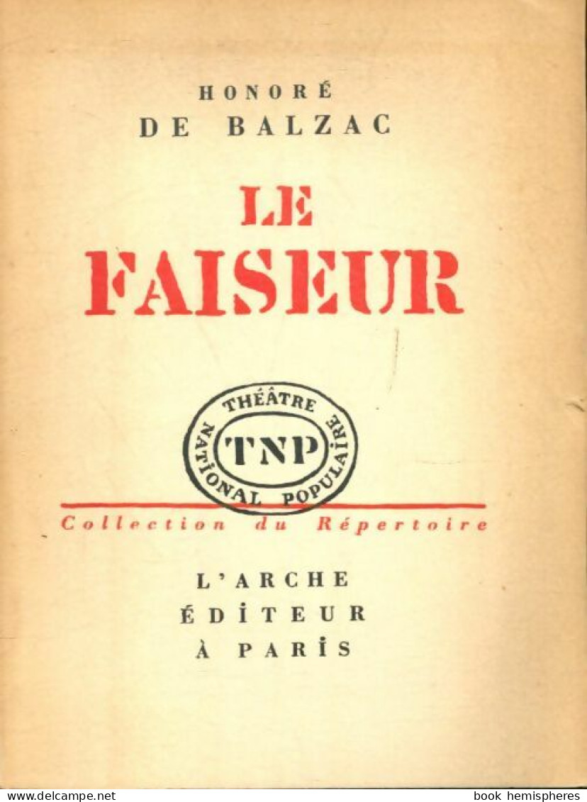 Le Faiseur (1957) De Honoré De Balzac - Sonstige & Ohne Zuordnung