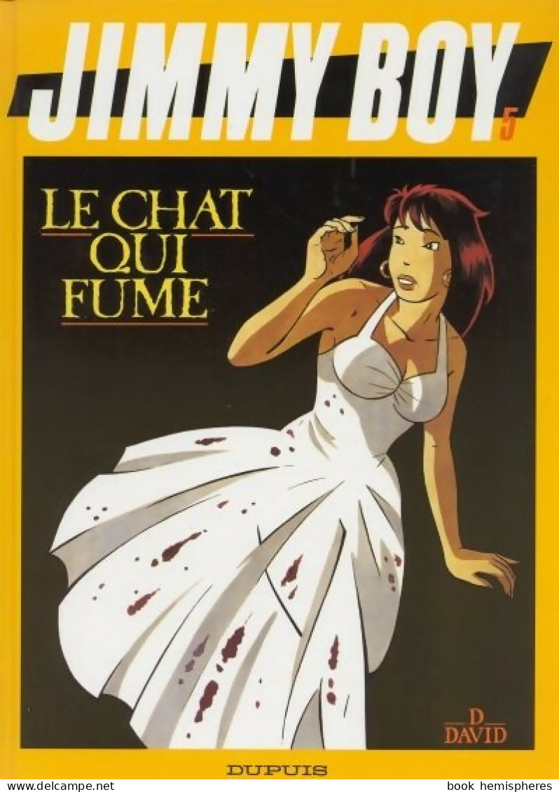 Jimmy Boy Tome V : Le Chat Qui Fume (1995) De Dominique David - Sonstige & Ohne Zuordnung