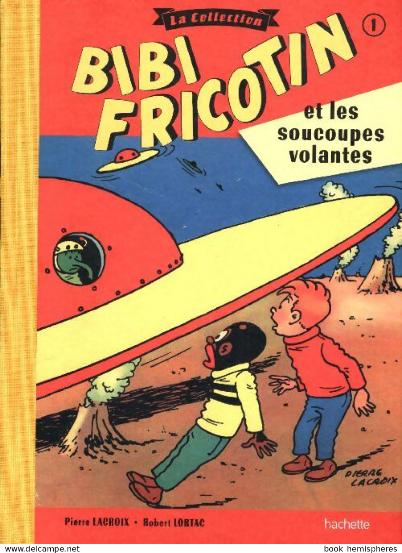 Bibi Fricotin Tome I : Bibi Fricotin Et Les Soucoupes Volantes (2017) De Pierre Lacroix - Sonstige & Ohne Zuordnung