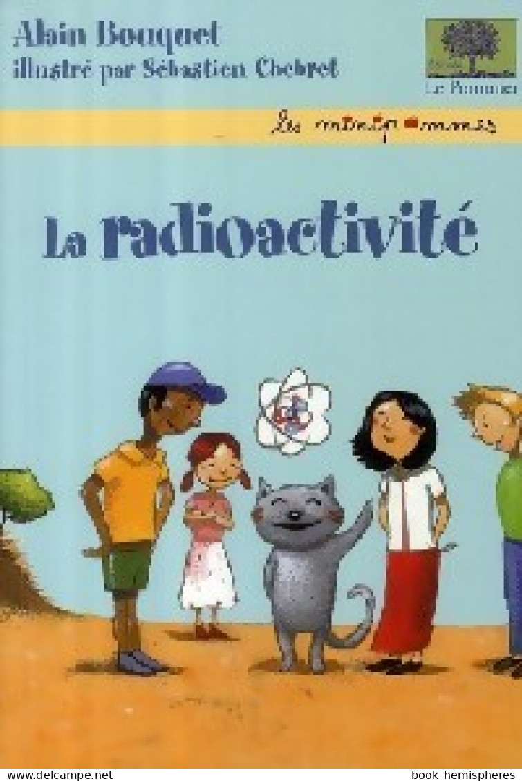 La Radioactivité (2008) De Alain Bouquet - Wetenschap