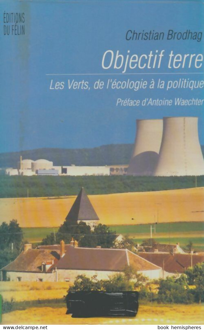 Objectif Terre : Les Verts De L'écologie à La Politique (1990) De Christian Brodhag - Natur