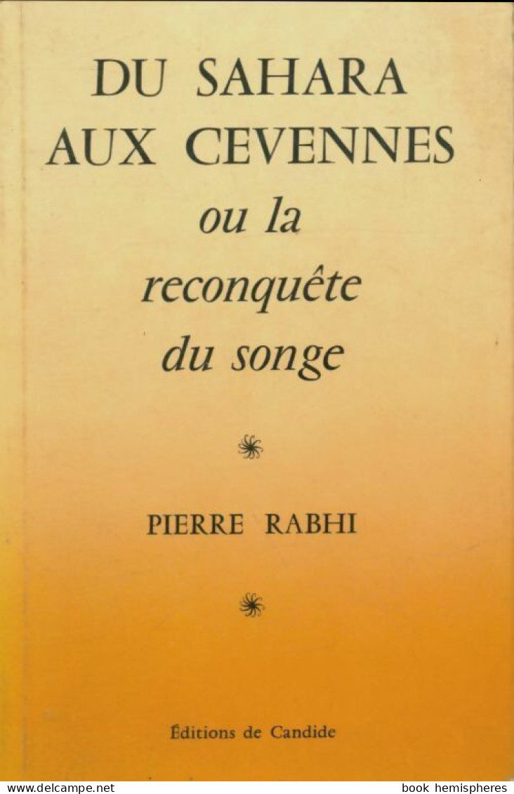 Du Sahara Aux Cévennes Ou La Reconquête Du Songe (1983) De Pierre Rabhi - Natualeza