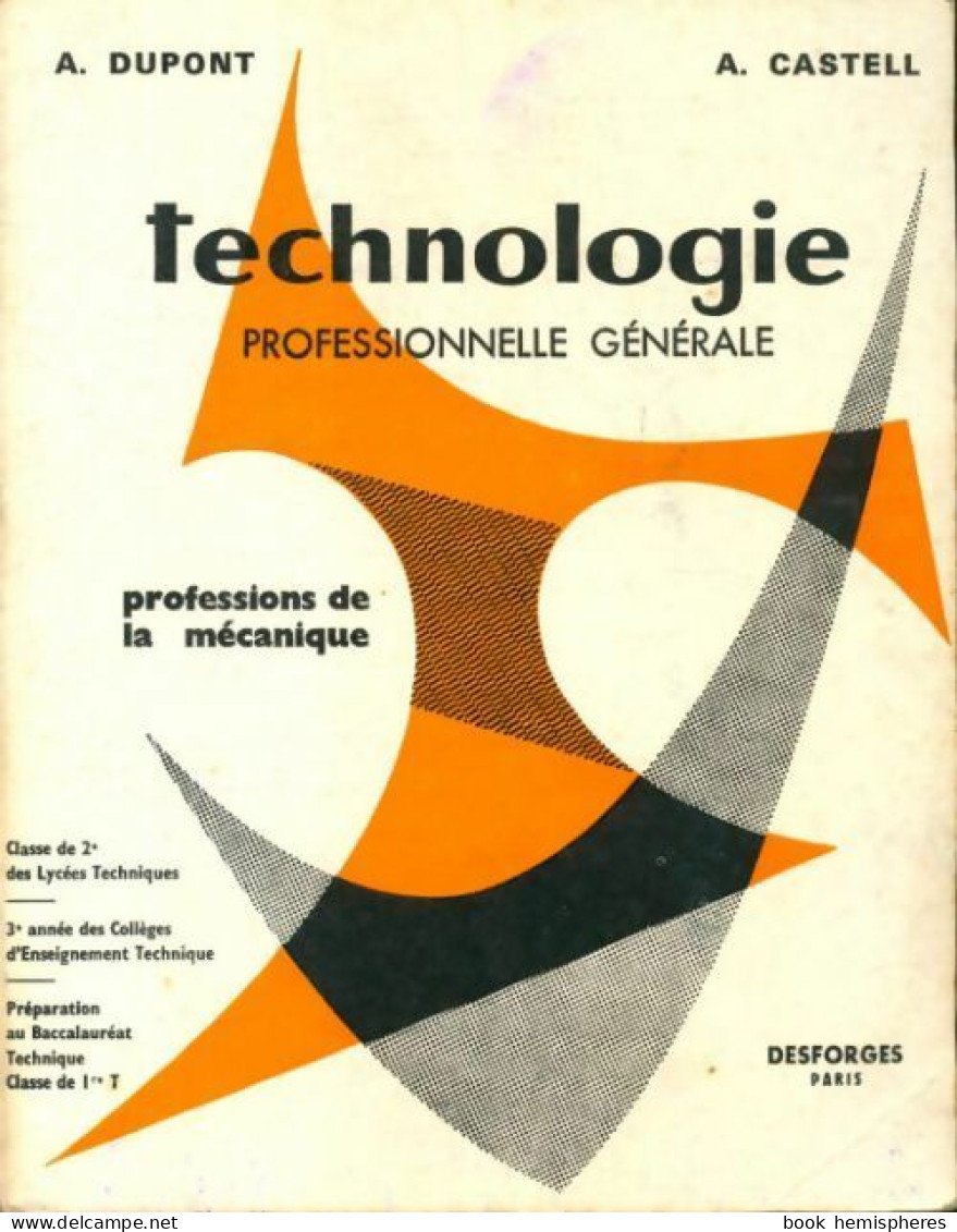 Technologie Professionnelle Générale : Professions De La Mécanique (1963) De A Dupont - Zonder Classificatie