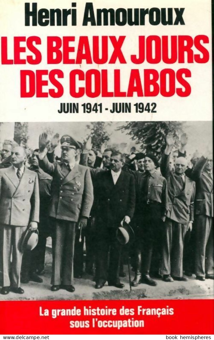 La Grande Histoire Des Français Sous L'occupation Tome III : Les Beaux Jours Des Collabos (1994) De H - Oorlog 1939-45
