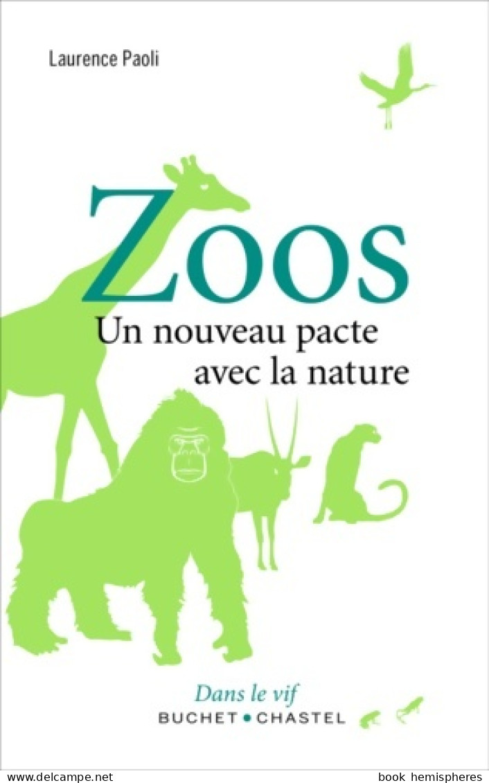 Zoos : Un Nouveau Pacte Avec La Nature (2019) De Laurence Paoli - Nature