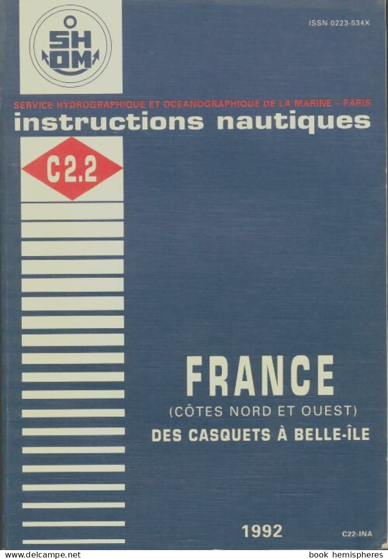 Instructions Nautiques Série C2.2 : France Des Casquets à Belle-Ile (1992) De Collectif - Boten
