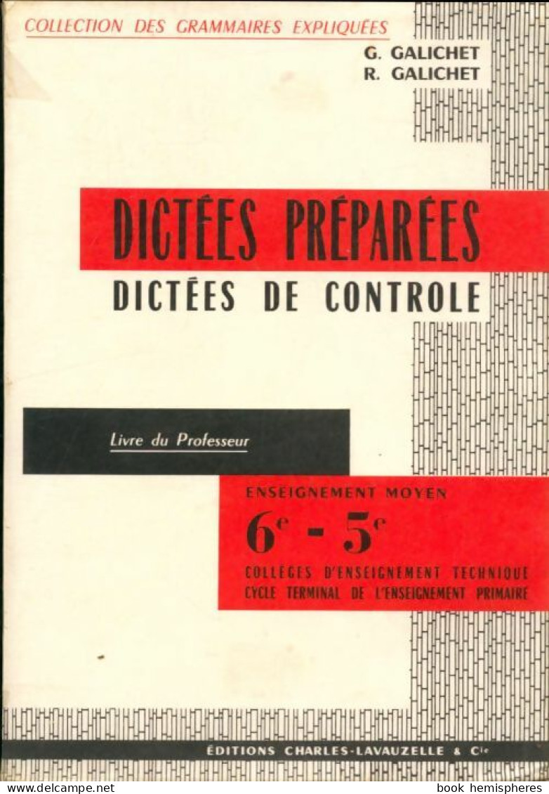 Dictées Préparées, Dictées De Controle 6e/5e. Livre Du Professeur (1969) De G Galichet - 12-18 Anni