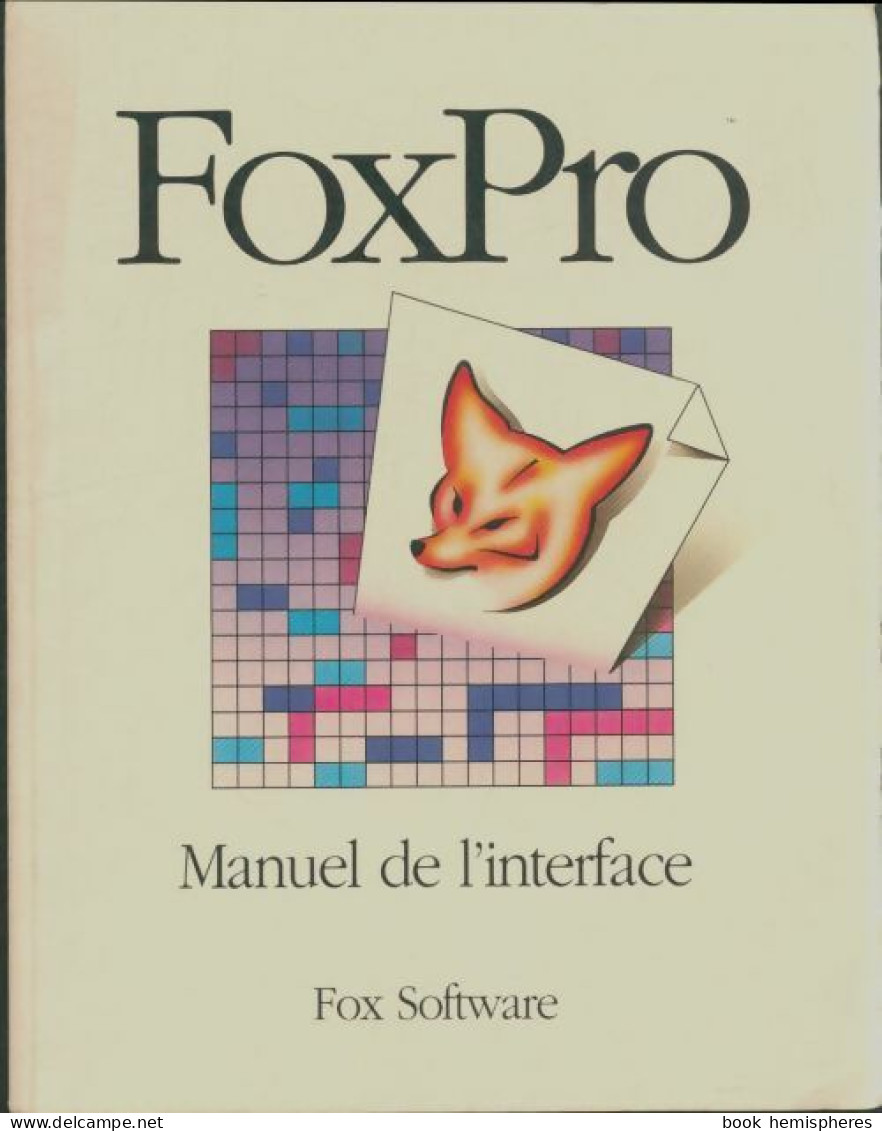 Foxpro : Manuel De L'interface (1991) De Collectif - Informatica