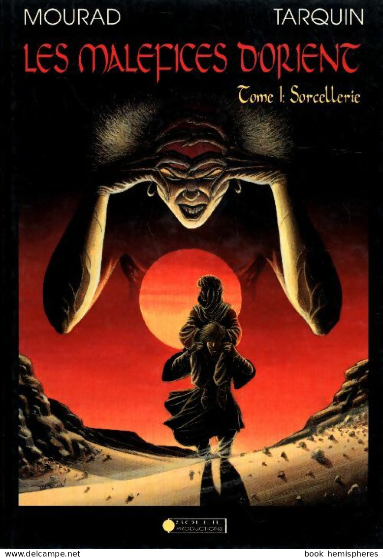 Les Maléfices D'Orient Tome I : Sorcellerie (1990) De Mourad - Sonstige & Ohne Zuordnung