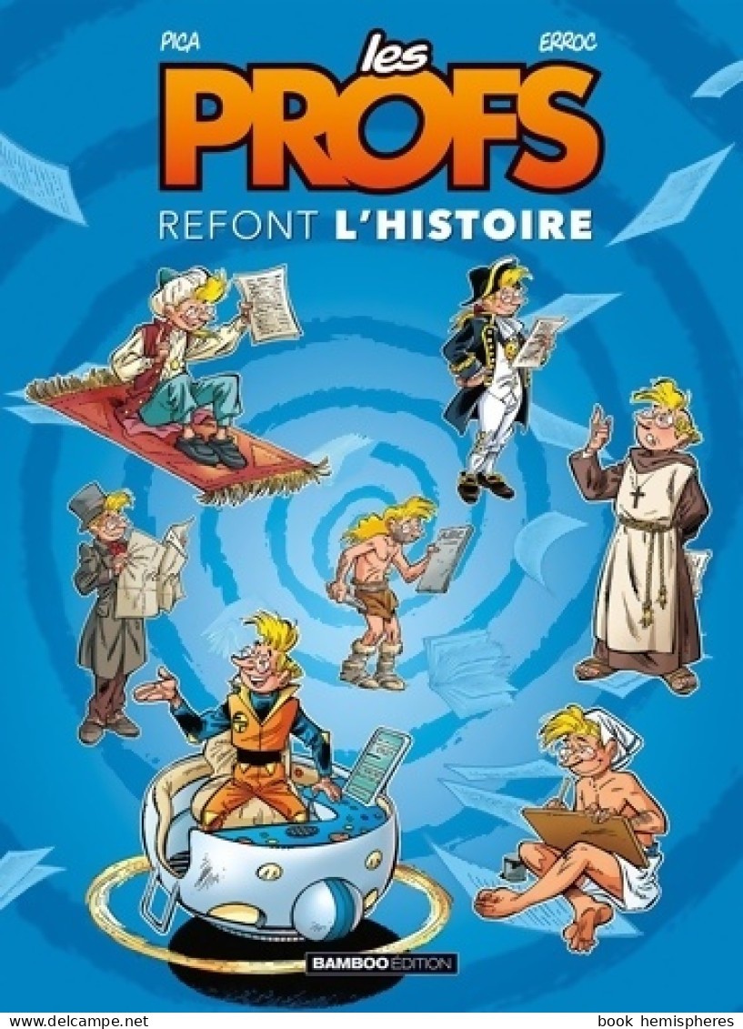 Les Profs : Refont L'histoire Tome I (2008) De Pica - Sonstige & Ohne Zuordnung