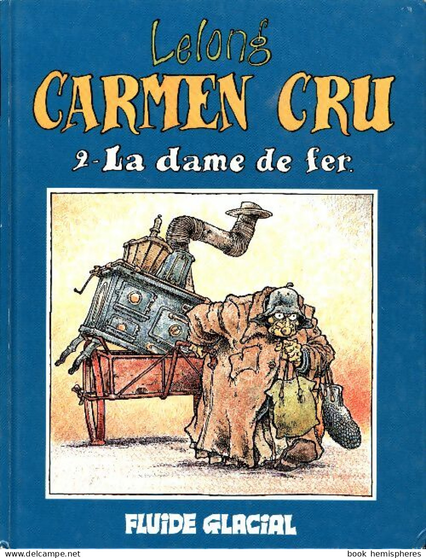 Carmen Cru Tome II : La Dame De Fer (1985) De Lelong - Sonstige & Ohne Zuordnung