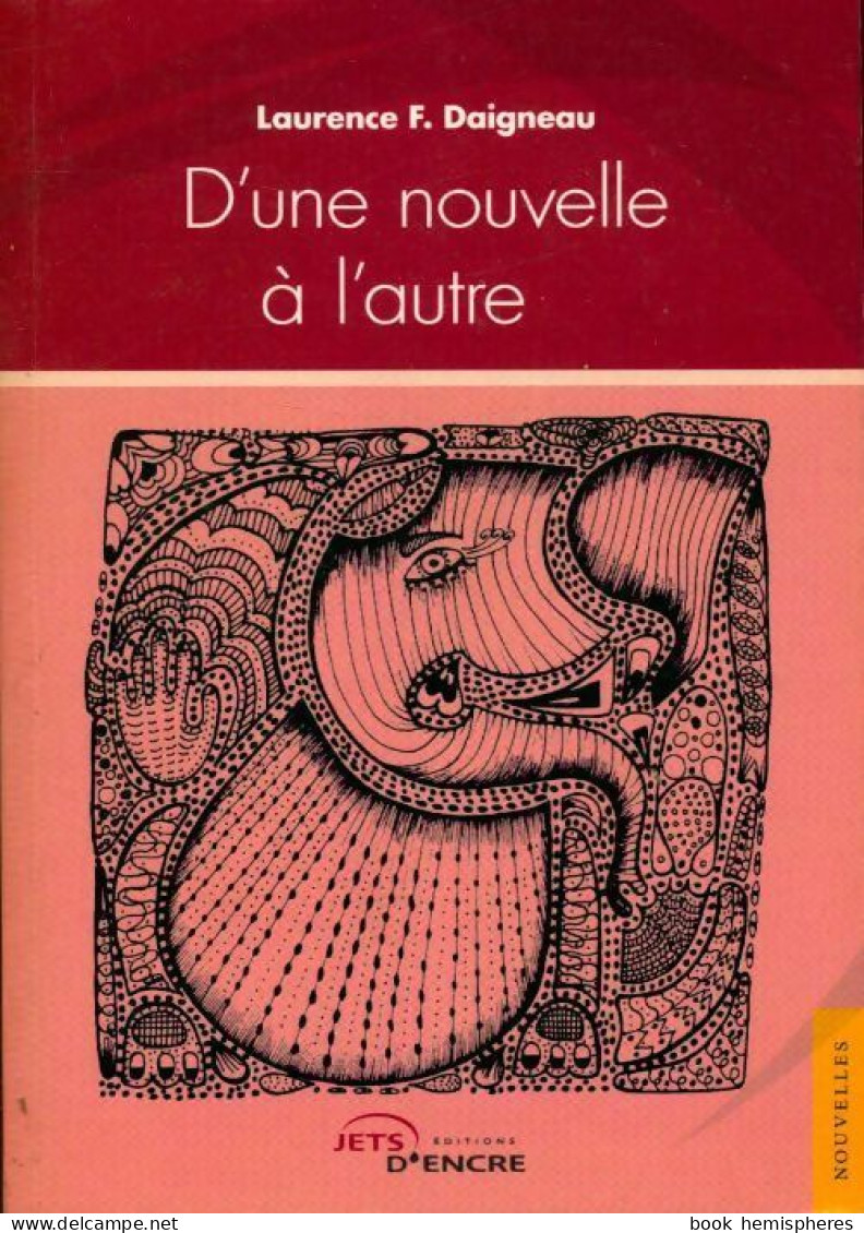 D'une Nouvelle à L'autre (2013) De Laurence F. Daigneau - Nature