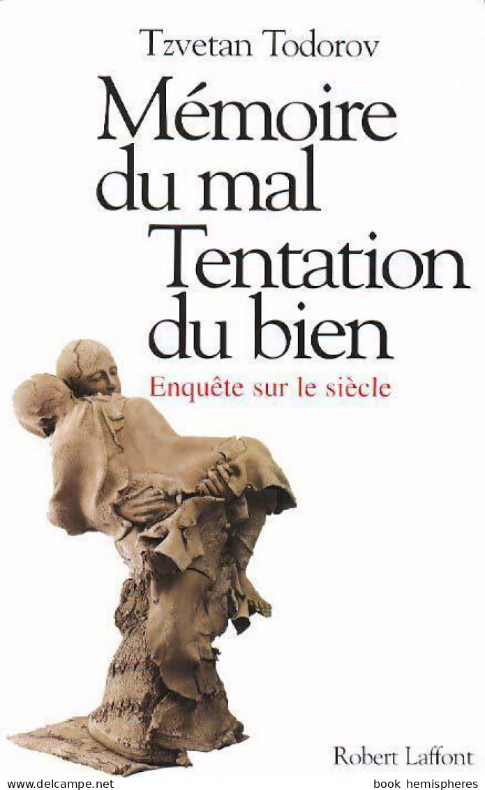 Mémoire Du Mal, Tentation Du Bien (2000) De Tzvetan Todorov - Psicologia/Filosofia