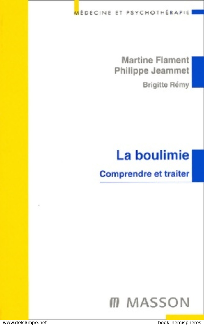 La Boulimie : Comprendre Et Traiter (0) De Flament - Psicologia/Filosofia