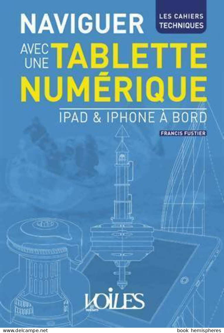 Naviguer Avec Une Tablette Numérique (2013) De Francis Fustier - Schiffe