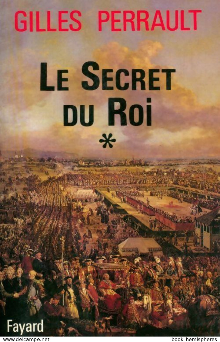 Le Secret Du Roi Tome I (1992) De Gilles Perrault - Historisch