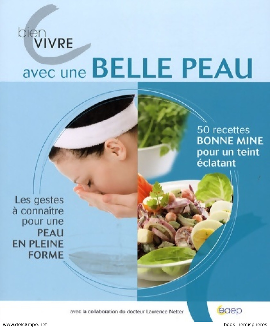 Bien Vivre Avec Une Belle Peau (0) De Laurence Netter - Health