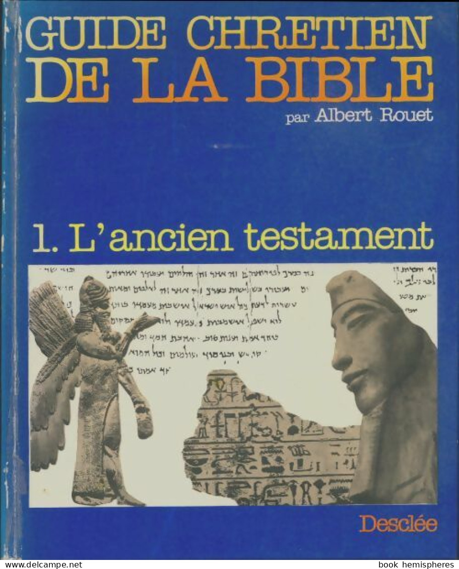 Guide Chrétien De La Bible Tome I : L'ancien Testament (1981) De Albert Rouet - Religion