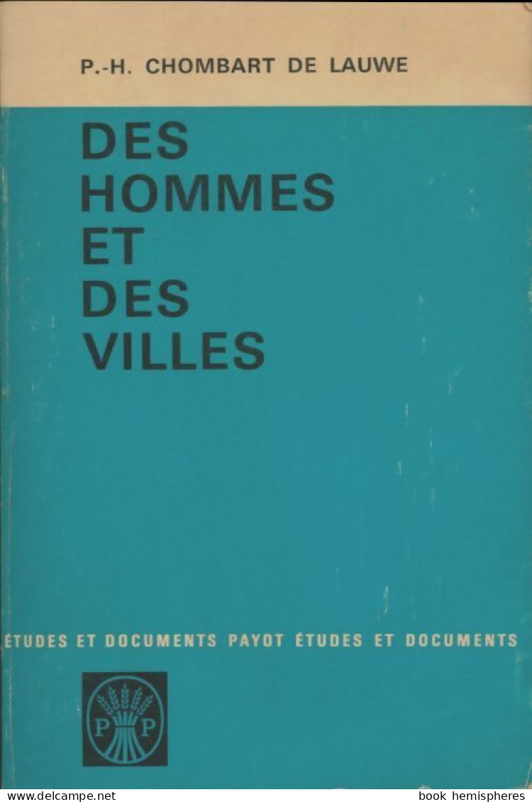 Des Hommes Et Des Villes (1965) De Paul-Henry Chombart De Lauwe - Wissenschaft