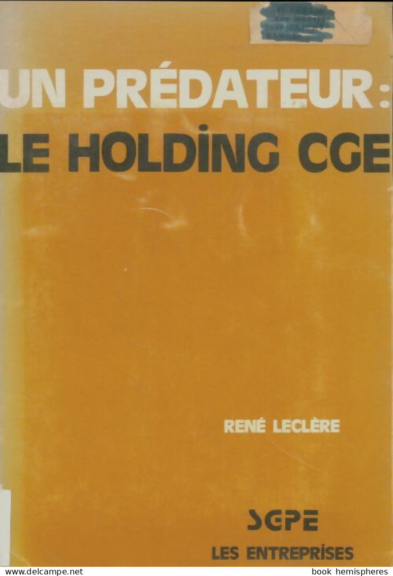 Un Prédateur : Le Holding CGE (1977) De René Leclère - Handel