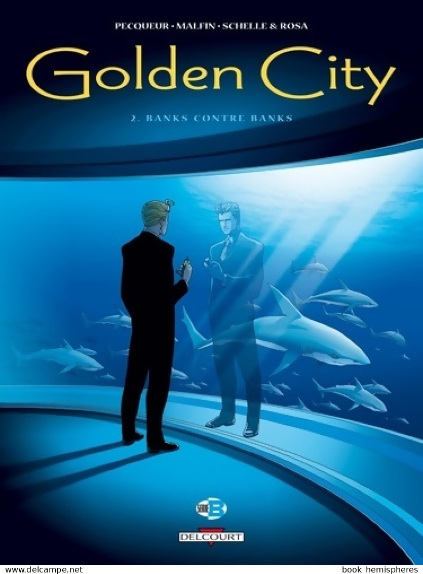 Golden City Tome II : Banks Contre Banks (2000) De Daniel Pecqueur - Other & Unclassified