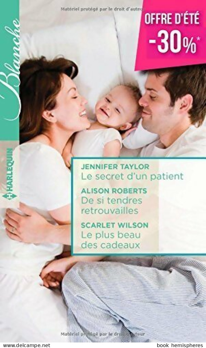 Le Secret D'un Patient / De Si Tendres Retrouvailles  / Le Plus Beau Des Cadeaux (2017) De Scarlet - Romantique