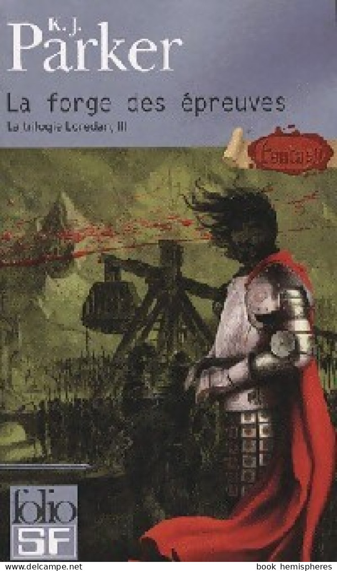 La Trilogie Loredan Tome III : La Forge Des épreuves  (2010) De K.J Paker - Altri & Non Classificati