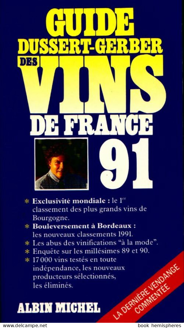 Guide Dussert-Gerber Des Vins De France 1991 (1990) De Patrick Dussert-Gerber - Gastronomie