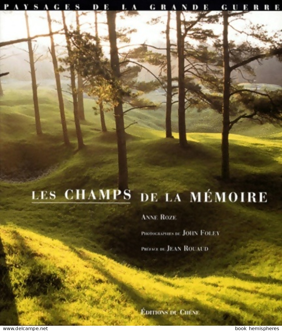 Les Champs De La Mémoire : Paysages De La Grande Guerre (1998) De John Foley - Guerra 1914-18