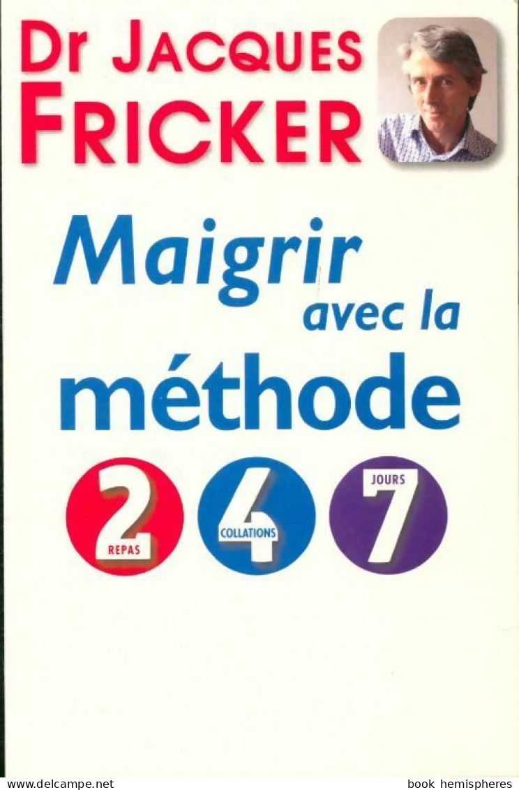 Maigrir Avec La Méthode 2-4-7 (2014) De Dr Jacques Fricker - Health