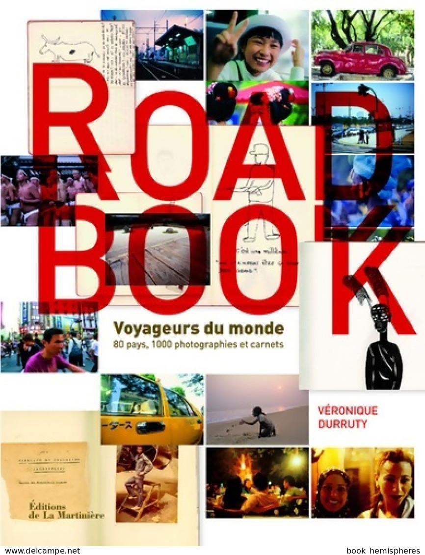 Road Book : Voyageurs Du Monde 80 Pays 1000 Photographies Et Carnets (0) De Véronique Durruty - Reizen