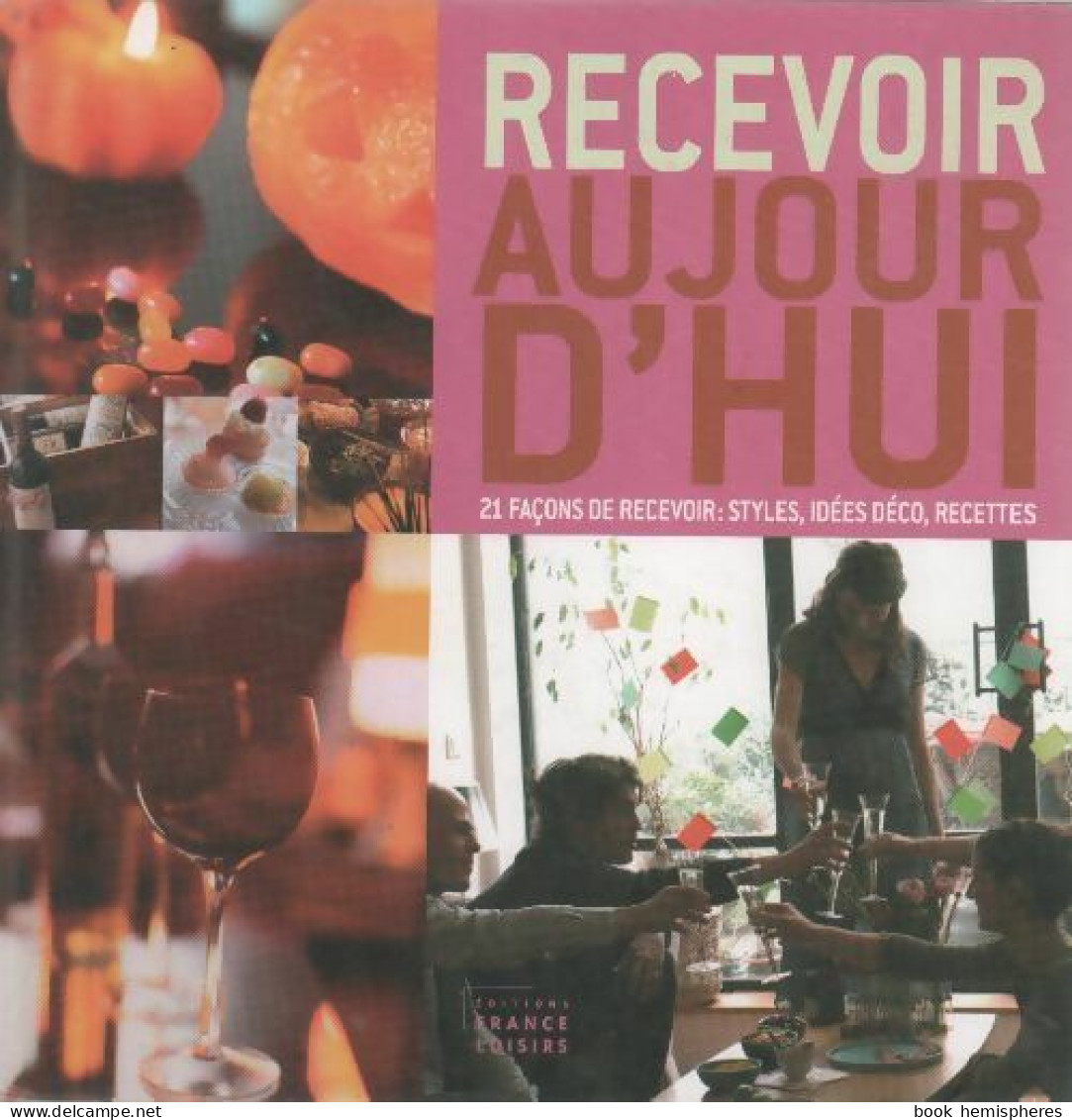 Recevoir Aujourd'hui. (2006) De Sylvie Girard-Lagorce - Gastronomía