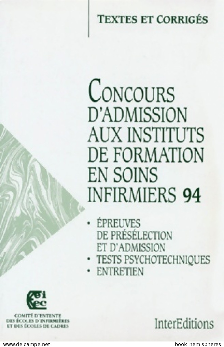 Concours D'admission Aux Instituts De Formation En Soins Infirmiers 1994 (1994) De Collectif - 18+ Jaar