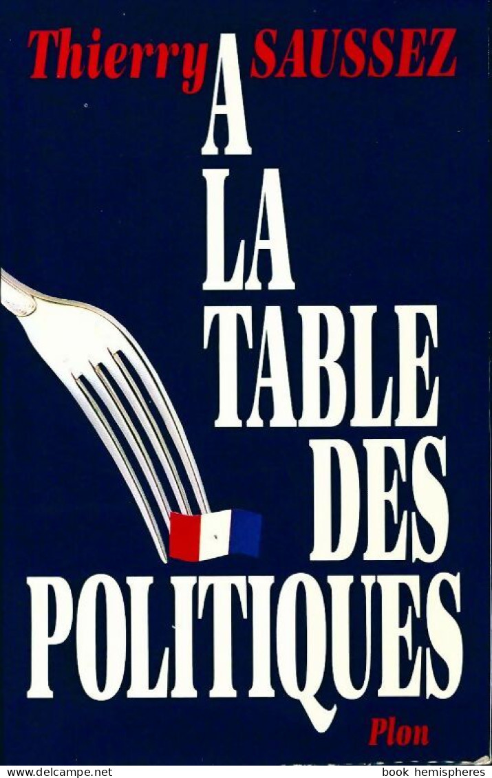 La Table Des Politiques (1994) De Thierry Saussez - Politik