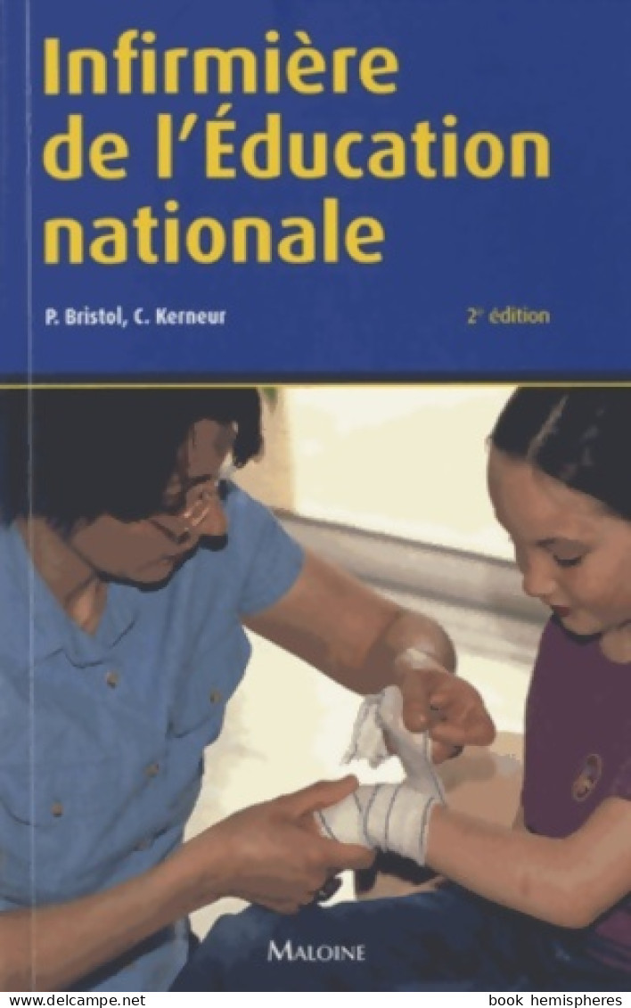 Infirmiere De L'éducation Nationale 2e Ed. (0) De P. BRISTOL - C. KERNEUR - Über 18