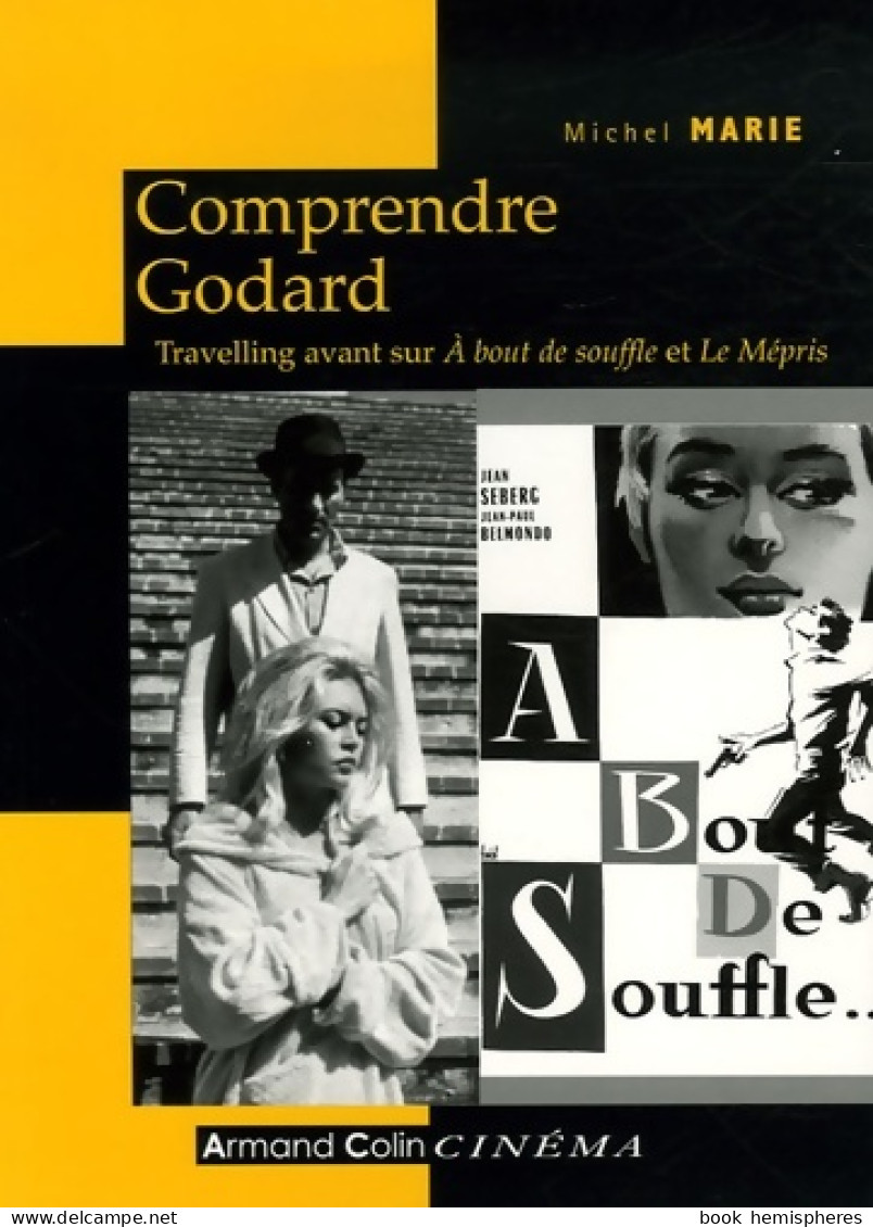 Comprendre Godard - 2e éd. - Travelling Avant Sur À Bout De Souffle Et Le Mépris : Travelling Avant Sur - Films