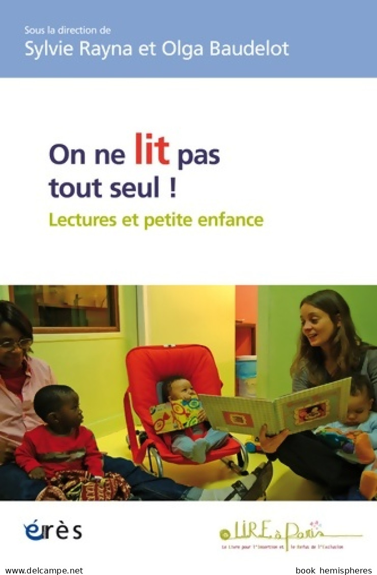 On Ne Lit Pas Tout Seul ! Lecture Et Petite Enfance (0) De BAUDELOT OLGA RAYNA SYLVIE - Sin Clasificación
