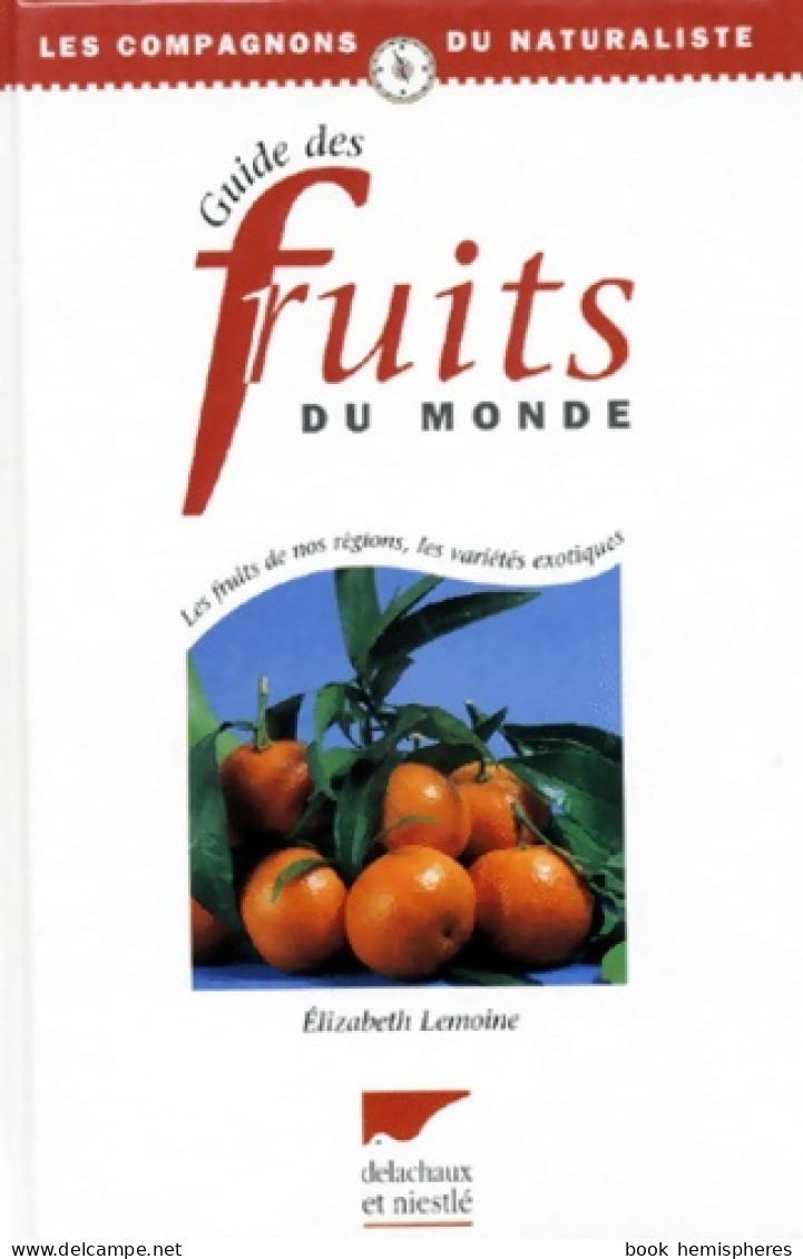 Guide Des Fruits Du Monde (1998) De Élizabeth Lemoine - Nature