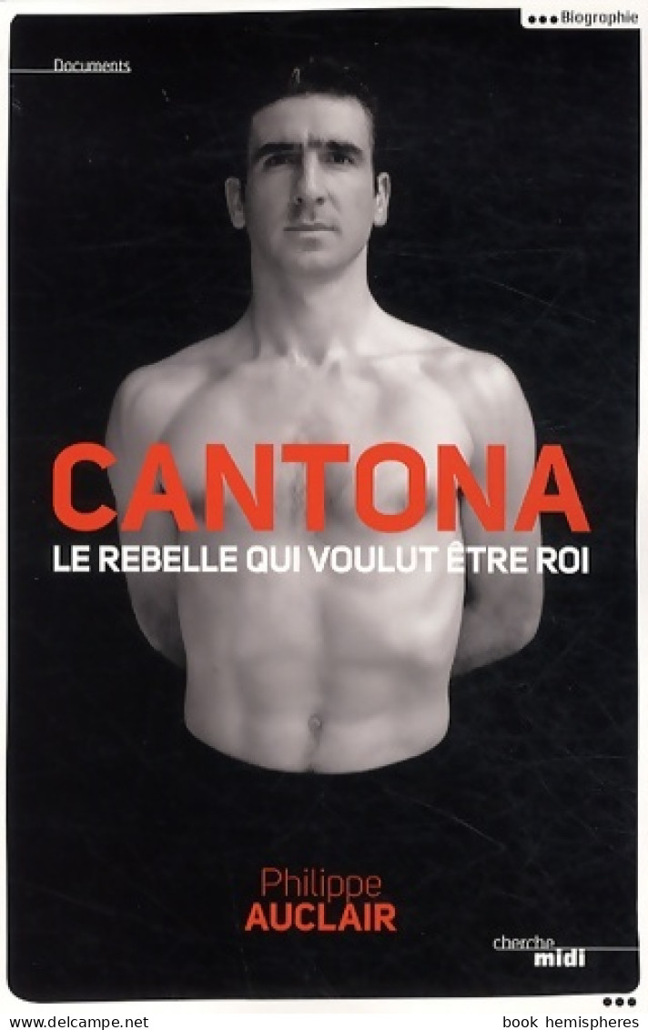 Cantona Le Rebelle Qui Voulut être Roi (0) De Philippe Auclair - Sport