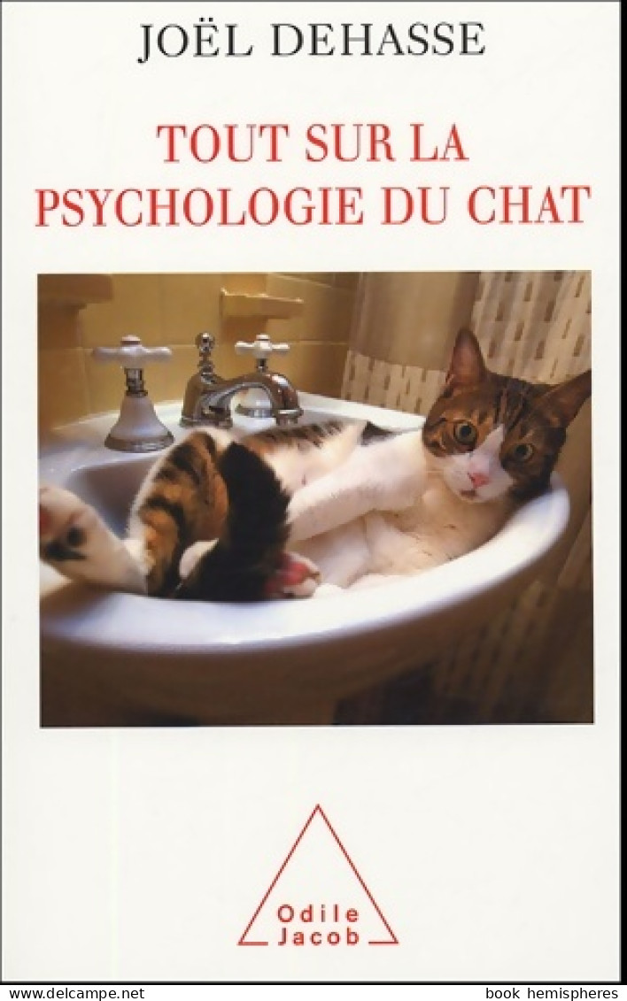 Tout Sur La Psychologie Du Chat (2005) De Joël Dehasse - Animaux