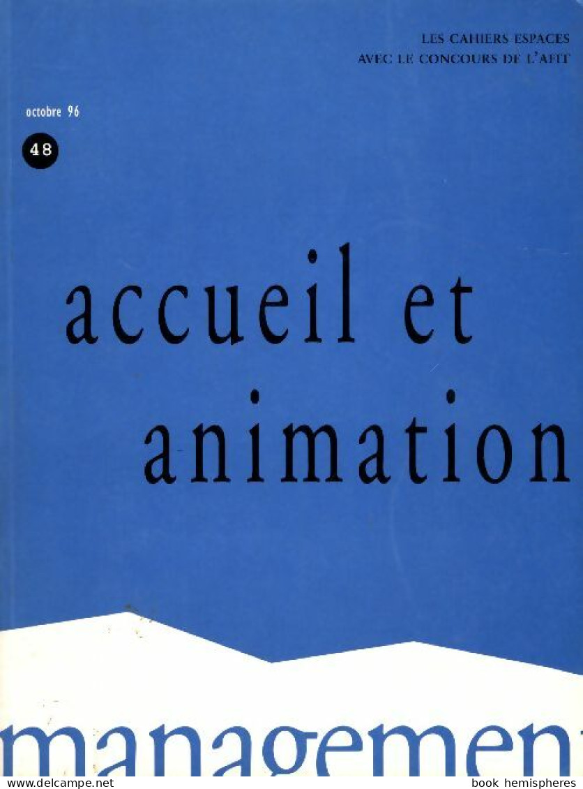 Les Cahiers Espaces N°48 : Accueil Et Animation (1996) De Collectif - Sin Clasificación