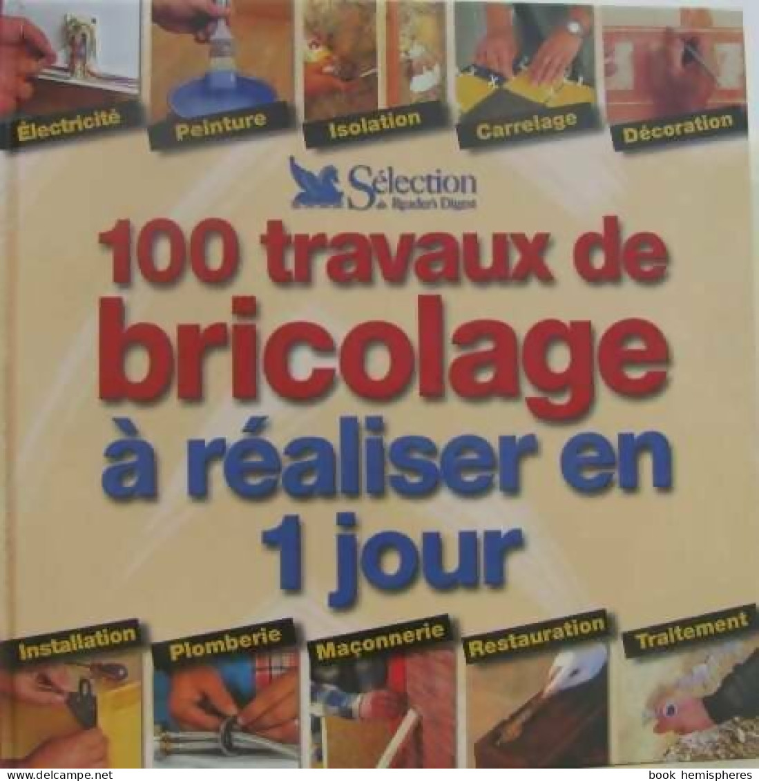 100 Travaux De Bricolage à Réaliser En 1 Jour (2003) De Collectif - Bricolage / Tecnica