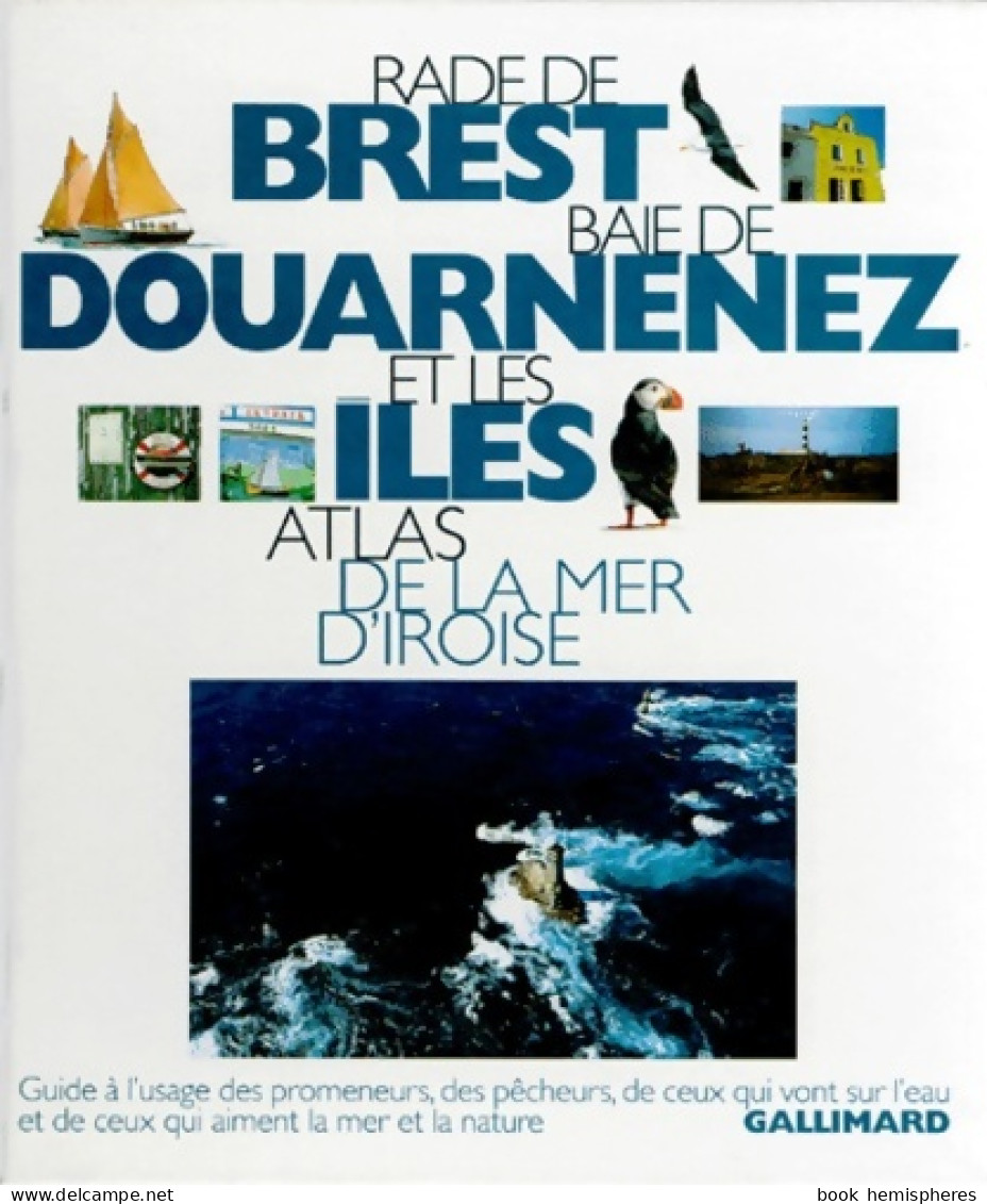 Rade De Brest Baie De Douarnenez Et Les îles : Atlas De La Mer D'Iroise (0) De Collectif - Boten