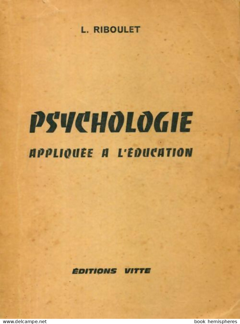 Psychologie Appliquée à L'éducation (1968) De L Riboulet - Psychology/Philosophy