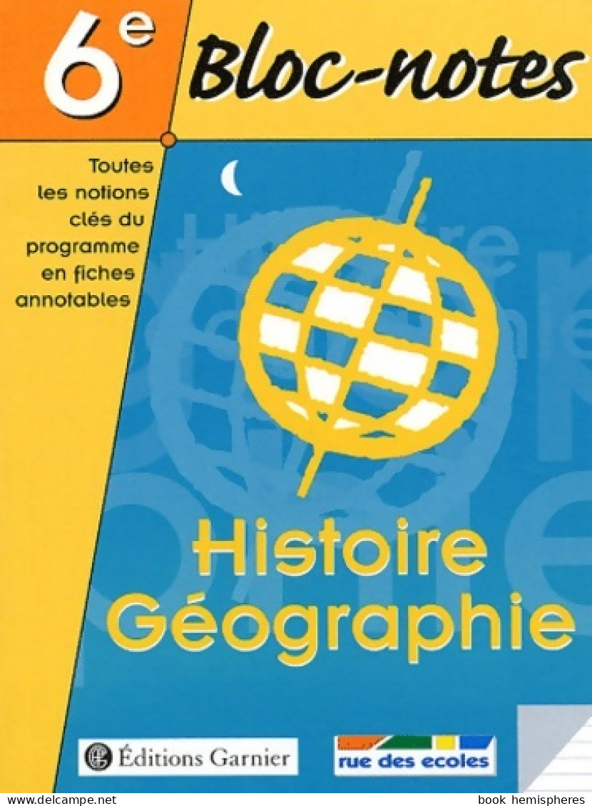 Bloc-notes 6e : Histoire - Géographie (0) De Collectif - 6-12 Years Old