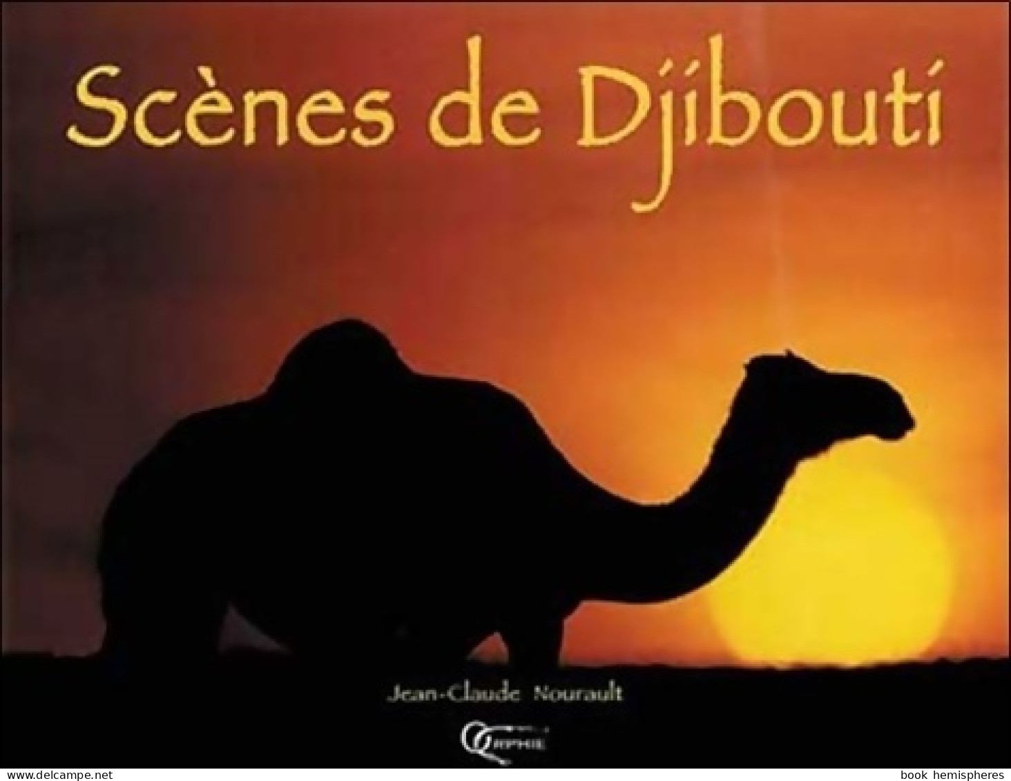 Scènes De Djibouti : Edition Bilingue Français-anglais (0) De Jean-Claude Nourault - Tourisme