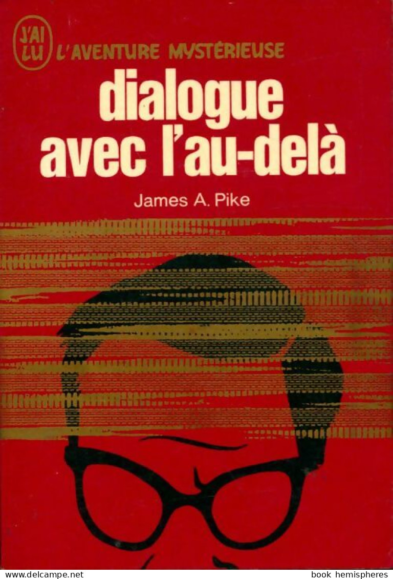 Dialogue Avec L'au-delà (1972) De James A. Pike - Esoterik