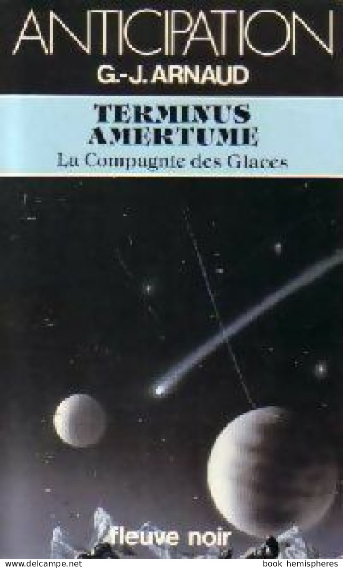 La Compagnie Des Glaces Tome XV : Terminus Amertume (1983) De Georges-Jean Arnaud - Altri & Non Classificati