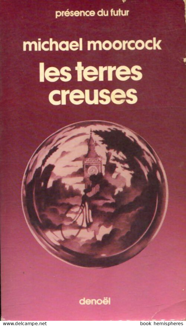 Les Danseurs De La Fin Des Temps Tome II : Les Terres Creuses (1974) De Michael Moorcock - Other & Unclassified